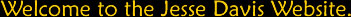 Welcome to the Jesse Davis Website